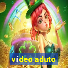 vídeo aduto